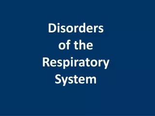 Disorders  of the  Respiratory  System