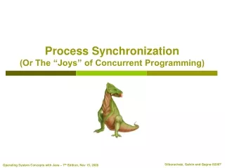 Process Synchronization (Or The “Joys” of Concurrent Programming)
