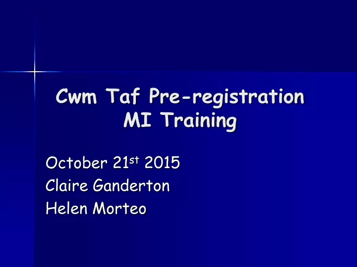 cwm taf pre registration mi training
