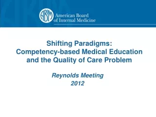 Shifting Paradigms:  Competency-based Medical Education  and the Quality of Care Problem