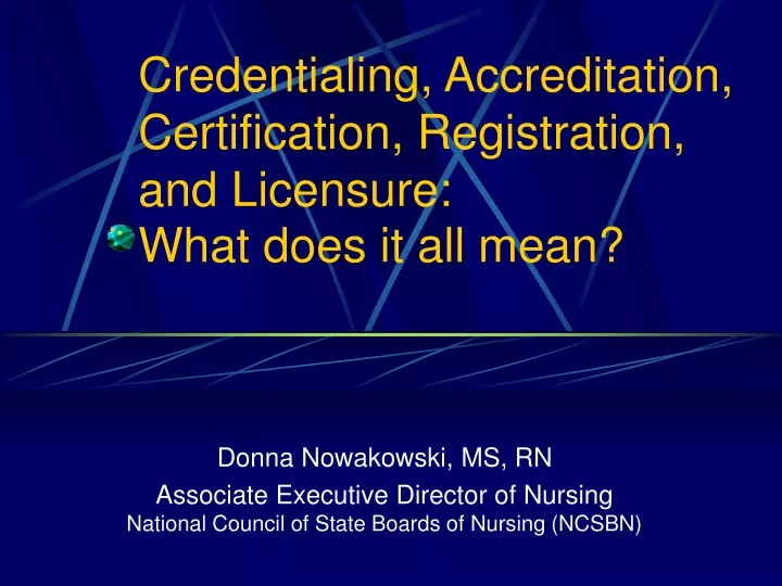 credentialing accreditation certification registration and licensure what does it all mean