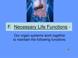 F.   Necessary Life Functions  -