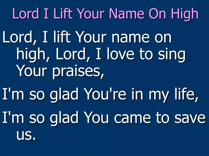 lord i lift your name on high