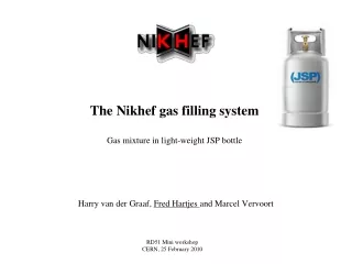 The Nikhef gas filling system Gas mixture in light-weight JSP bottle