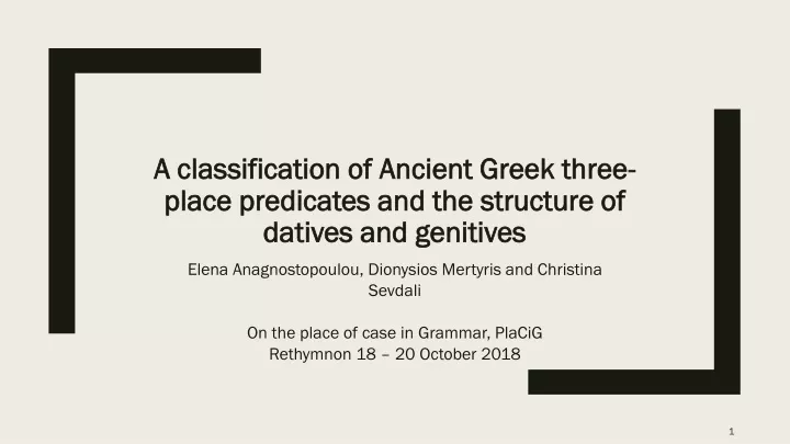 a classification of ancient greek three place predicates and the structure of datives and genitives