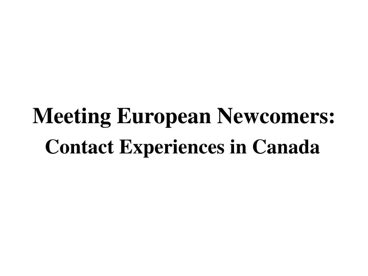 meeting european newcomers