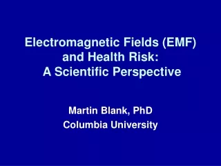 Electromagnetic Fields (EMF)  and Health Risk:  A Scientific Perspective