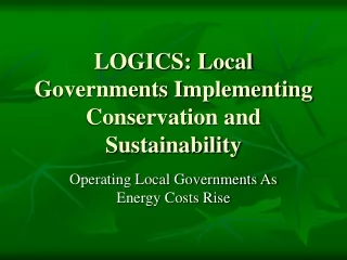 LOGICS: Local Governments Implementing Conservation and Sustainability
