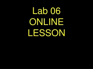 Lab 06             ONLINE        LESSON