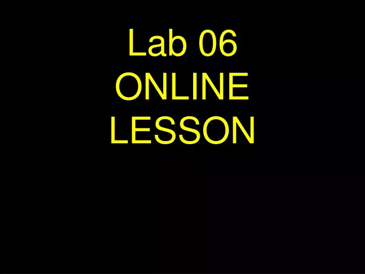 lab 06 online lesson