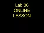Lab 06             ONLINE        LESSON - slide 1