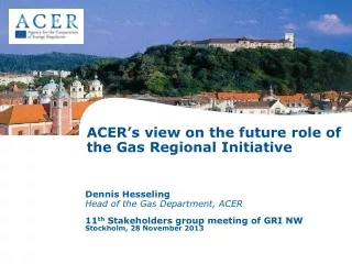 ACER’s view on the future role of the Gas Regional Initiative