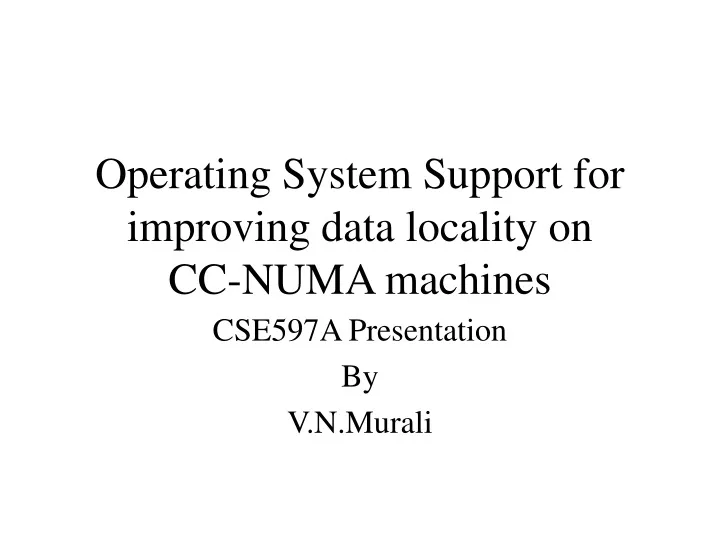 operating system support for improving data locality on cc numa machines