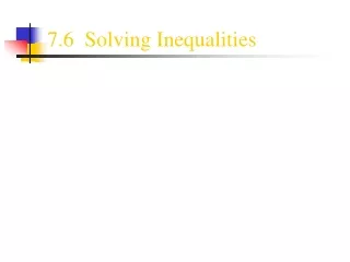 7.6  Solving Inequalities