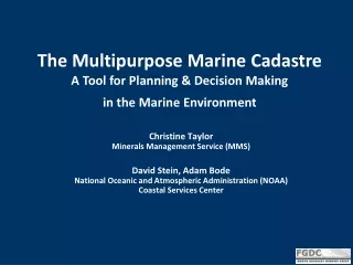 The Multipurpose Marine Cadastre A Tool for Planning &amp; Decision Making  in the Marine Environment