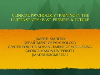 CLINICAL PSYCHOLOGY TRAINING IN THE UNITED STATES : PAST, PRESENT, &amp; FUTURE