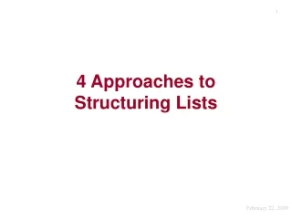 4 Approaches to  Structuring Lists