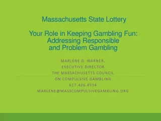 Marlene D. Warner,  Executive  Director The Massachusetts Council  on Compulsive Gambling
