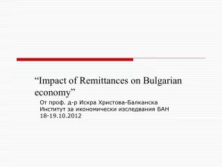 “Impact of Remittances on Bulgarian economy”