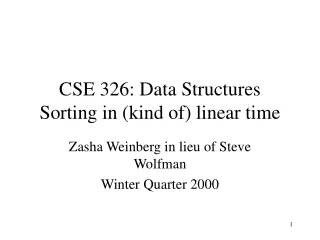 CSE 326: Data Structures  Sorting in (kind of) linear time