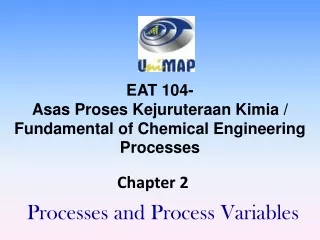 EAT 104-  Asas Proses Kejuruteraan Kimia / Fundamental of Chemical Engineering Processes