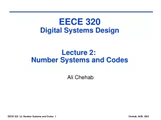 EECE 320 Digital Systems Design Lecture 2:  Number Systems and Codes