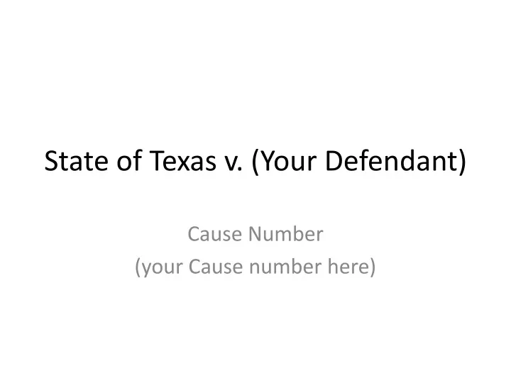 state of texas v your defendant