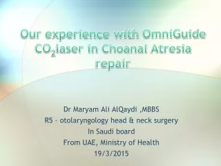 Our experience with  OmniGuide  CO 2 laser in  Choanal Atresia  repair