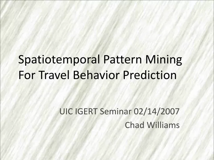spatiotemporal pattern mining for travel behavior prediction