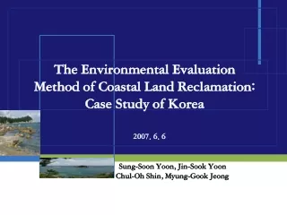 The Environmental Evaluation Method of Coastal Land Reclamation: Case Study of Korea