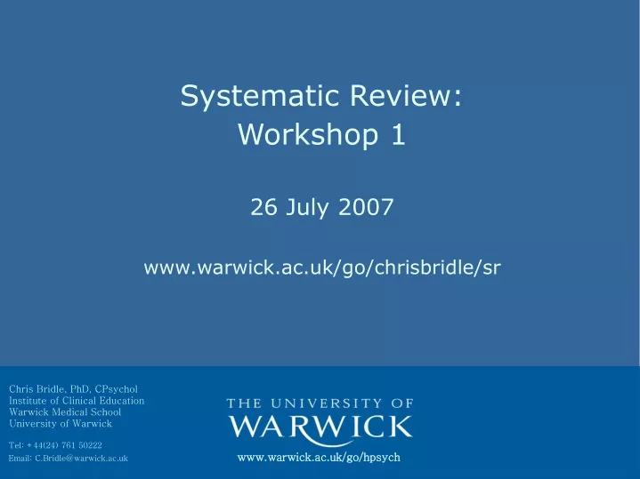 systematic review workshop 1 26 july 2007 www warwick ac uk go chrisbridle sr