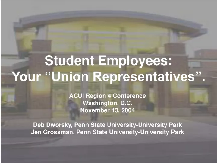 student employees your union representatives