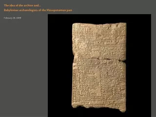 The idea of the archive and...  Babylonian archaeologists of the Mesopotamian past