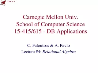 Carnegie Mellon Univ. School of Computer Science 15-415/615 - DB Applications