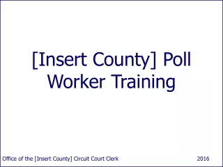 [Insert County] Poll Worker Training