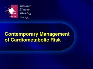 Contemporary Management  of Cardiometabolic Risk