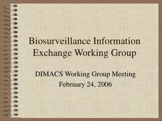 Biosurveillance Information Exchange Working Group