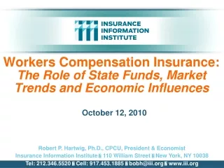 Workers Compensation Insurance:  The Role of State Funds, Market Trends and Economic Influences