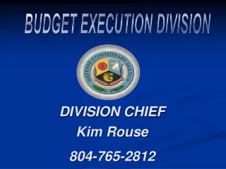 DIVISION CHIEF  Kim Rouse 804-765-2812