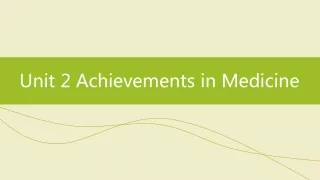 Unit 2 Achievements in Medicine
