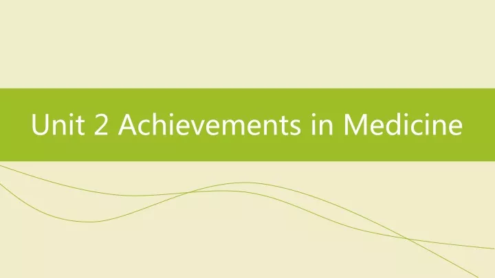 unit 2 achievements in medicine