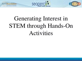 Generating Interest in STEM through Hands-On Activities