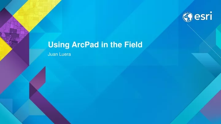 using arcpad in the field