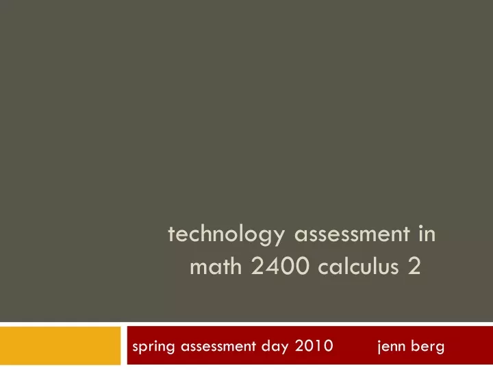 technology assessment in math 2400 calculus 2