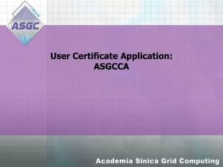 User Certificate Application: ASGCCA