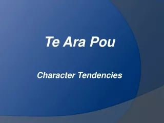 Te Ara Pou  Character Tendencies
