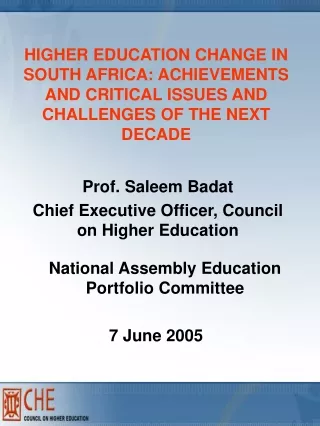 Prof. Saleem Badat Chief Executive Officer, Council on Higher Education