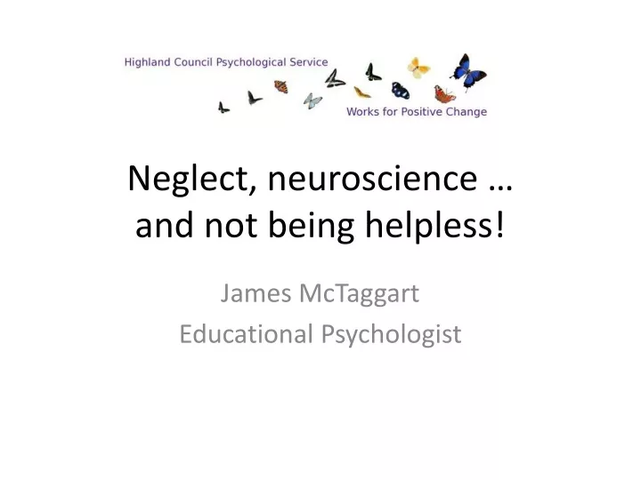 neglect neuroscience and not being helpless