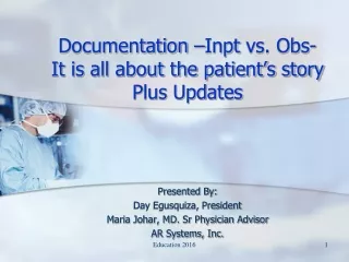 Documentation – Inpt  vs. Obs- It is all about the patient’s story Plus Updates