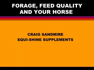 FORAGE, FEED QUALITY AND YOUR HORSE